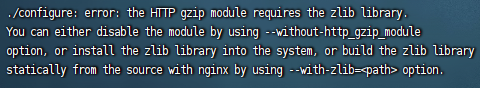 configure 报 the HTTP gzip module requires the zlib library